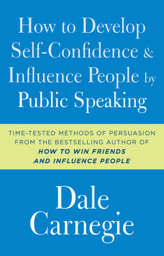 How to Develop Self-Confidence and Influence People by Public Speaking (Dale Carnegie Books) book cover by Dale Carnegie