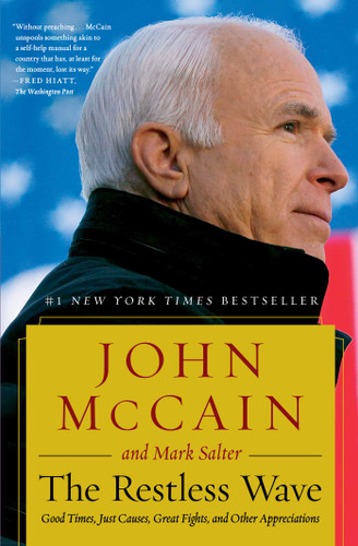 The Restless Wave: Good Times, Just Causes, Great Fights, and Other Appreciations book cover by John McCain, Mark Salter