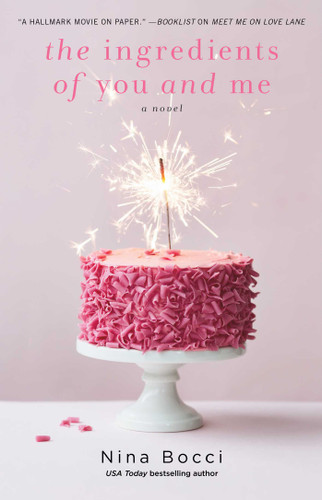 The Ingredients of You and Me: A Novel (Hopeless Romantics) book cover by Nina Bocci