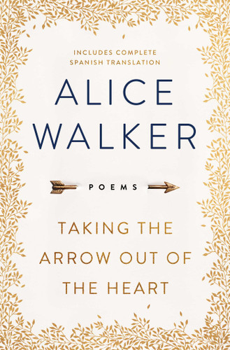 Taking the Arrow Out of the Heart book cover by Alice Walker