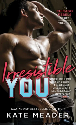 Irresistible You (The Chicago Rebels Series) book cover by Kate Meader