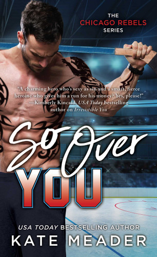 So Over You (The Chicago Rebels Series) book cover by Kate Meader