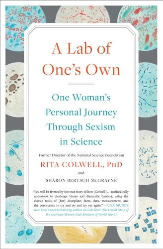 A Lab of One's Own: One Woman's Personal Journey Through Sexism in Science book cover by Rita Colwell, Sharon Bertsch McGrayne