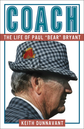 Coach: The Life of Paul "Bear" Bryant book cover by Keith Dunnavant