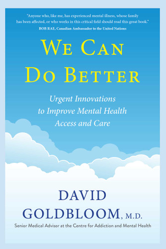 We Can Do Better: Urgent Innovations to Improve Mental Health Access and Care book cover by David Goldbloom