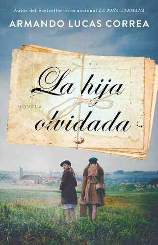 La hija olvidada (Daughter's Tale Spanish edition): Novela (Atria Espanol) book cover by Armando Lucas Correa