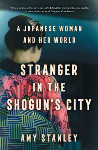 Stranger in the Shogun's City: A Japanese Woman and Her World book cover by Amy Stanley