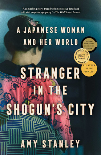Stranger in the Shogun's City: A Japanese Woman and Her World book cover by Amy Stanley