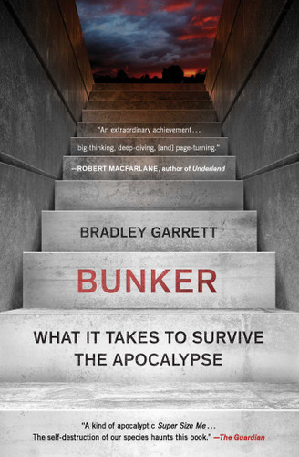 Bunker: What It Takes to Survive the Apocalypse book cover by Bradley Garrett