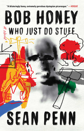 Bob Honey Who Just Do Stuff: A Novel book cover by Sean Penn