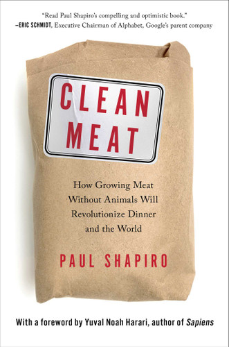 Clean Meat: How Growing Meat Without Animals Will Revolutionize Dinner and the World book cover by Paul Shapiro