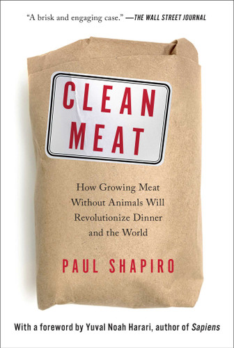 Clean Meat: How Growing Meat Without Animals Will Revolutionize Dinner and the World book cover by Paul Shapiro