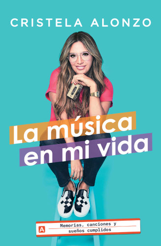 La música en mi vida: Memorias, canciones y sueños cumplidos (Atria Espanol) book cover by Cristela Alonzo