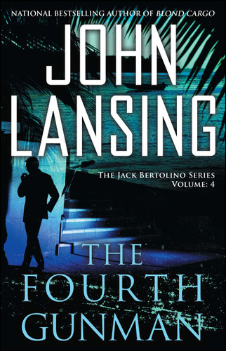 The Fourth Gunman (The Jack Bertolino Series) book cover by John Lansing