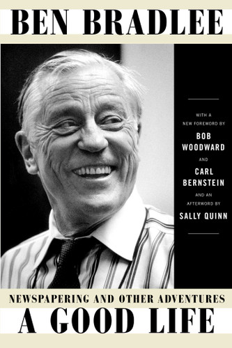 A Good Life: Newspapering and Other Adventures book cover by Ben Bradlee