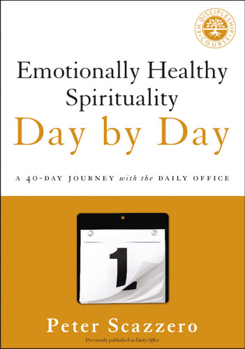 Emotionally Healthy Spirituality Day by Day: A 40-Day Journey with the Daily Office (Emotionally Healthy Spirituality) book cover by Peter Scazzero