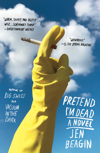 Pretend I'm Dead: A Novel book cover by Jen Beagin