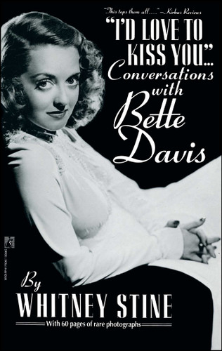 "I'd Love to Kiss You...": Conversations with Bette Davis book cover by Whitney Stine