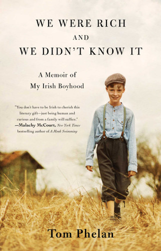 We Were Rich and We Didn't Know It: A Memoir of My Irish Boyhood (A Must-Read Memoir) book cover by Tom Phelan