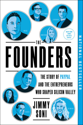 The Founders: The Story of Paypal and the Entrepreneurs Who Shaped Silicon Valley book cover by Jimmy Soni