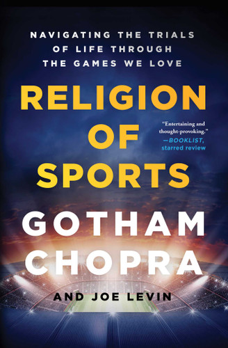 Religion of Sports: Navigating the Trials of Life Through the Games We Love book cover by Gotham Chopra, Joe Levin
