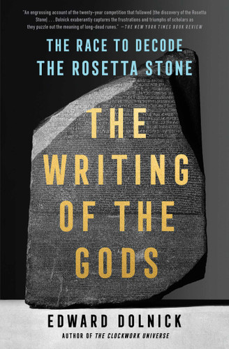 The Writing of the Gods: The Race to Decode the Rosetta Stone book cover by Edward Dolnick