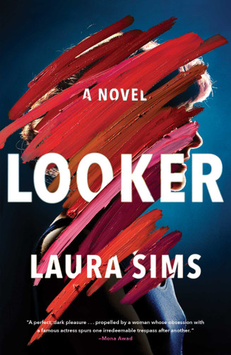 Looker: A Novel book cover by Laura Sims