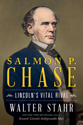 Salmon P. Chase: Lincoln's Vital Rival book cover by Walter Stahr