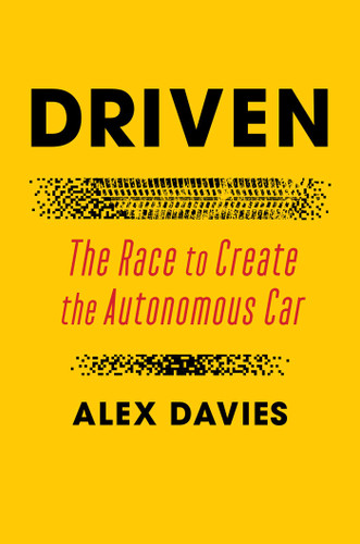 Driven: The Race to Create the Autonomous Car book cover by Alex Davies