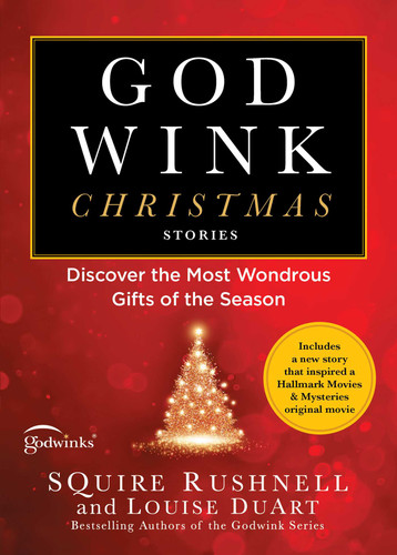Godwink Christmas Stories: Discover the Most Wondrous Gifts of the Season (The Godwink Series) book cover by SQuire Rushnell, Louise DuArt