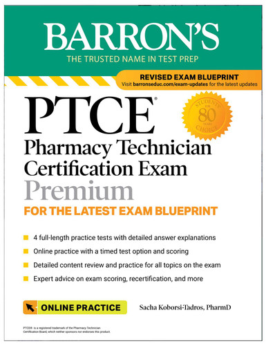 PTCE: Pharmacy Technician Certification Exam Premium: 4 Practice Tests + Comprehensive Review + Online Practice (Barron's Test Prep) book cover by Sacha Koborsi-Tadros