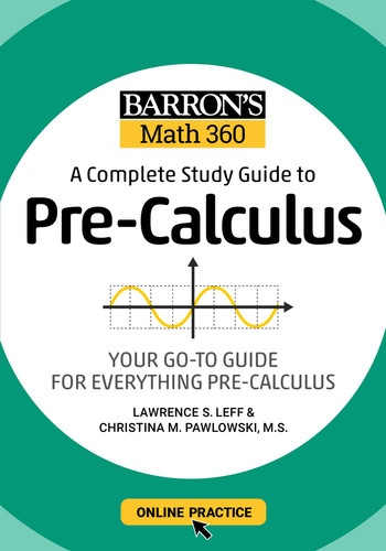 Barron's Math 360: A Complete Study Guide to Pre-Calculus with Online Practice (Barron's Test Prep) book cover by Lawrence S. Leff, Christina Pawlowski-Polanish