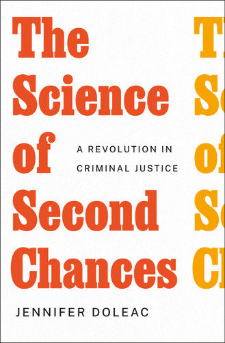 The Science of Second Chances: A Revolution in Criminal Justice book cover by Jennifer Doleac
