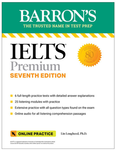 IELTS Premium: 6 Practice Tests + Comprehensive Review + Online Audio, Seventh Edition (Barron's Test Prep) book cover by Lin Lougheed