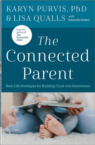 The Connected Parent: Real-Life Strategies for Building Trust and Attachment book cover by Lisa C. Qualls, Karyn Purvis