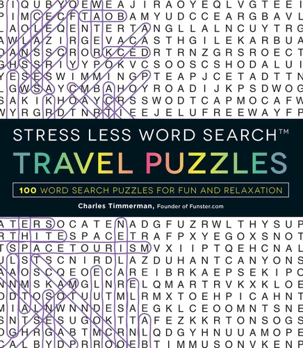 Stress Less Word Search - Travel Puzzles: 100 Word Search Puzzles for Fun and Relaxation book cover by Charles Timmerman