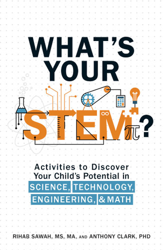 What's Your STEM?: Activities to Discover Your Child's Potential in Science, Technology, Engineering, and Math book cover by Rihab Sawah, Anthony Clark