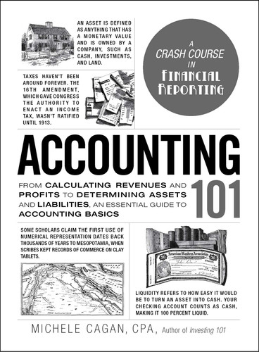Accounting 101: From Calculating Revenues and Profits to Determining Assets and Liabilities, an Essential Guide to Accounting Basics (Adams 101 Series) book cover by Michele Cagan