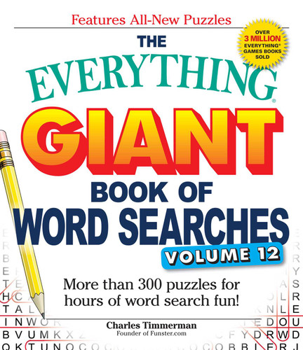 The Everything Giant Book of Word Searches, Volume 12: More than 300 puzzles for hours of word search fun! (Everything® Series) book cover by Charles Timmerman