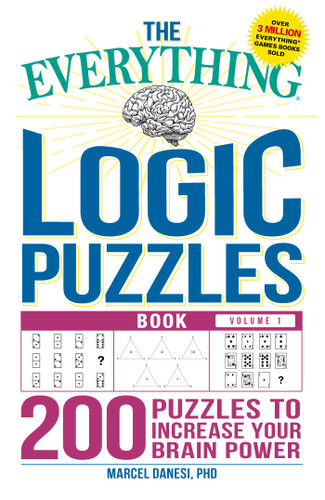 The Everything Logic Puzzles Book Volume 1: 200 Puzzles to Increase Your Brain Power (Everything® Series) book cover by Marcel Danesi