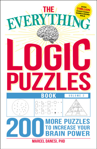 The Everything Logic Puzzles Book, Volume 2: 200 More Puzzles to Increase Your Brain Power (Everything® Series) book cover by Marcel Danesi