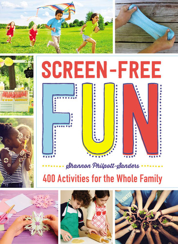 Screen-Free Fun: 400 Activities for the Whole Family book cover by Shannon Philpott-Sanders