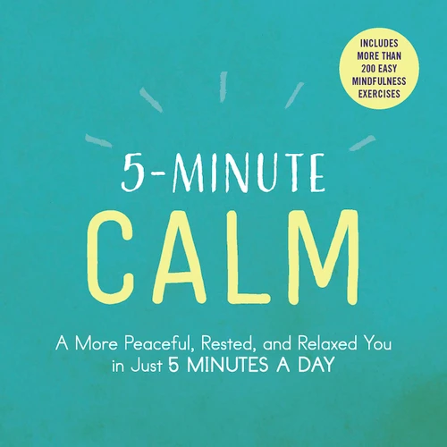 5-Minute Calm: A More Peaceful, Rested, and Relaxed You in Just 5 Minutes a Day (5-Minute Self-Help Series) book cover by Adams Media