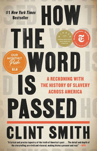 How the Word Is Passed: A Reckoning with the History of Slavery Across America [Paperback]