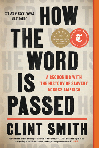 How the Word Is Passed: A Reckoning with the History of Slavery Across America book cover by Clint Smith