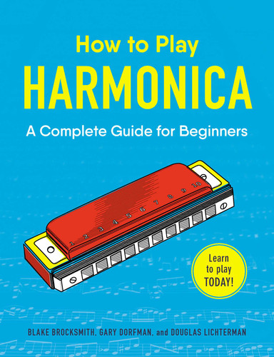 How to Play Harmonica: A Complete Guide for Beginners (How to Play Music Series) book cover by Blake Brocksmith, Gary Dorfman, Douglas Lichterman