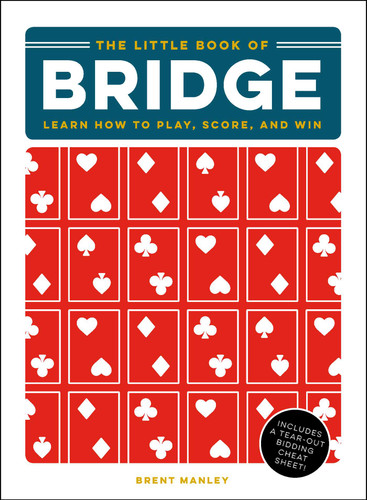 The Little Book of Bridge: Learn How to Play, Score, and Win book cover by Brent Manley