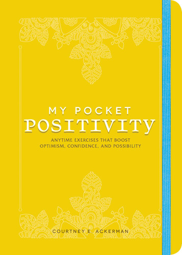 My Pocket Positivity: Anytime Exercises That Boost Optimism, Confidence, and Possibility (My Pocket Gift Book Series) book cover by Courtney E. Ackerman
