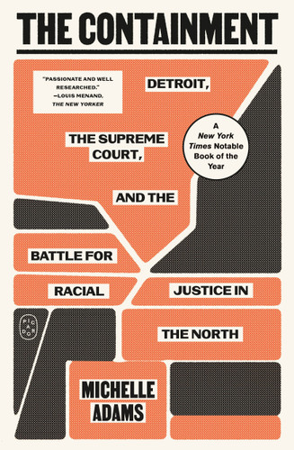 The Containment: Detroit, the Supreme Court, and the Battle for Racial Justice in the North book cover by Michelle Adams