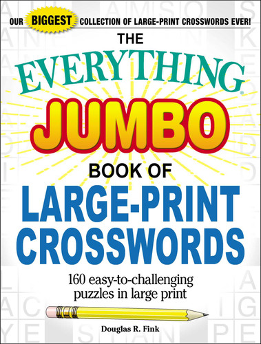 The Everything Jumbo Book of Large-Print Crosswords: 160 Easy-to-Challenging Puzzles in Large Print (Everything® Series) book cover by Douglas R Fink